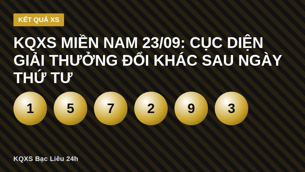 KQXS miền Nam 23/09: cục diện giải thưởng đổi khác sau ngày Thứ Tư